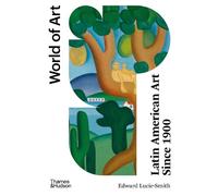 Edward Lucie-Smith Latin American Art Since 1900 (Tascabile) World of Art