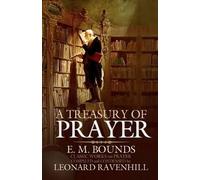 Edward M Bounds A Treasury of Prayer (Tascabile)