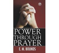Edward M Bounds Power Through Prayer (Copertina rigida)