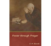 Edward M Bounds Power through Prayer (Copertina rigida)