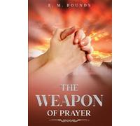 Edward M Bounds The Weapon of Prayer (Tascabile)
