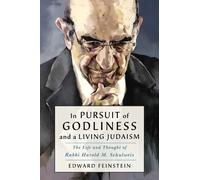 Edward M. Feinstein In Pursuit of Godliness and a Living Judaism (Tascabile)