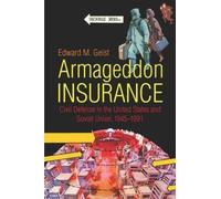 Edward M. Geist Armageddon Insurance (Tascabile) New Cold War History