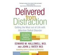 Edward M. Hallowell John J. Ratey, M.D. Delivered from Distraction (Tascabile)