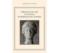 Edward M. Harri The Rule of Law in Action in Democratic Athen (Copertina rigida)