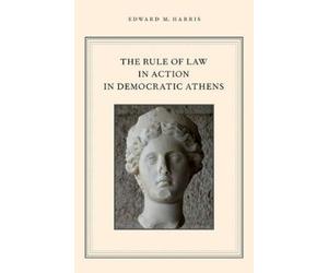 Edward M. Harri The Rule of Law in Action in Democratic Athen (Copertina rigida)