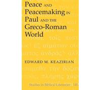 Edward M. Keazi Peace and Peacemaking in Paul and the Greco-R (Copertina rigida)