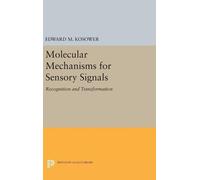 Edward M. Kosower Molecular Mechanisms for Sensory Signals (Copertina rigida)