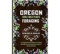 Edward M Rinaldi Oregon Edible Wild Plants Foraging (Tascabile)