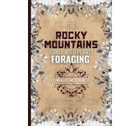 Edward M Rinaldi The Rocky Mountains Edible Wild Plants Foraging (Tascabile)