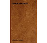 Edward M. Shepard Martin Van Buren (Tascabile)