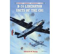 Edward M. Young B-24 Liberator Units of the CBI (Tascabile) Combat Aircraft