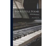Edward MacDowell Four Little Poems (Tascabile)