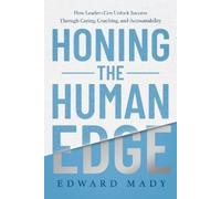 Edward Mady Honing the Human Edge (Copertina rigida) (PRESALE 26/09/2025)
