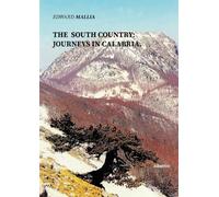Edward Mallia THE SOUTH COUNTRY: JOURNEYS IN CALABRIA. (Tascabile) Strade