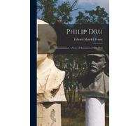 Edward Mandell House Philip Dru (Copertina rigida)