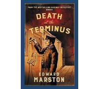 Edward Marston Death at the Terminus (Tascabile) Railway Detective