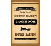Edward Marston Inspector Colbeck's Casebook (Tascabile) Railway Detective
