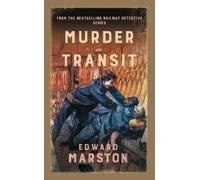 Edward Marston Murder in Transit (Tascabile) Railway Detective