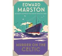 Edward Marston Murder on the Celtic (Tascabile) Ocean Liner Mysteries