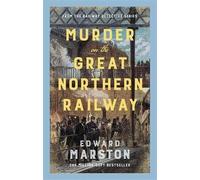 Edward Marston Murder on the Great Northern Railway (Copertina rigida)