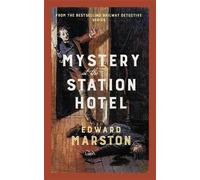 Edward Marston Mystery at the Station Hotel (Copertina rigida) Railway Detective