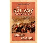 Edward Marston The Railway Detective (Tascabile) Railway Detective