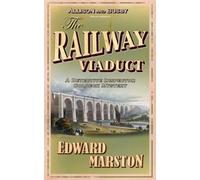 Edward Marston The Railway Viaduct (Tascabile) Railway Detective