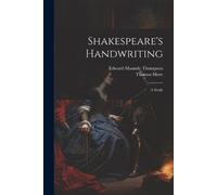 Edward Maunde Thompson Thomas More Shakespeare's Handwriting (Tascabile)