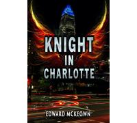 Edward McKeown Knight in Charlotte (Copertina rigida) Knight in Charlotte