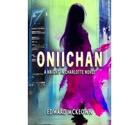 Edward McKeown Oniichan (Copertina rigida) Knight in Charlotte