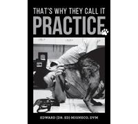 Edward Migneco That's Why They Call It Practice (Tascabile)