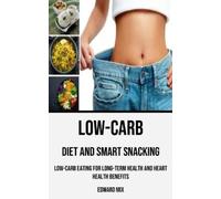 Edward Mix Low-carb Diet and Smart Snacking (Tascabile)