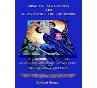 Edward Moore Origen of Alexandria and St. Maximus the Confessor (Tascabile)