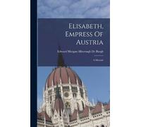 Edward Morgan Alborough de Burg Elisabeth, Empress Of Austri (Copertina rigida)