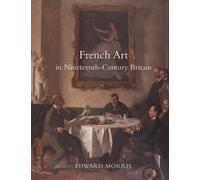 Edward Morris French Art in Nineteenth-Century Britain (Copertina rigida)