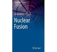 Edward Morse Nuclear Fusion (Copertina rigida) Graduate Texts in Physics