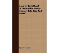 Edward Mousley Man Or Leviathan? A Twentieth Century Enquiry Into Wa (Tascabile)