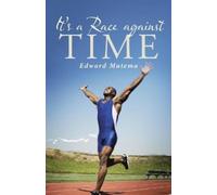 Edward Mutema It's a Race against Time (Tascabile)