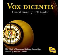 Edward Naylor Vox Dicentis: Choral Music By E W Naylor (CD) Album