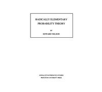Edward Nelson Radically Elementary Probability Theory (Tascabile)