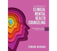 Edward Neukrug Foundations of Clinical Mental Health Counseling (Tascabile)