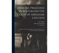 Edward Norris 1 Sermons Preached in Boston on the Death of Abraham L (Tascabile)