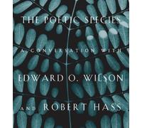 Edward O. Wilson Robert Hass The Poetic Species (Copertina rigida)