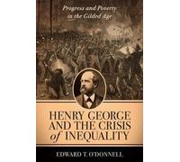 Edward O'Donnell Henry George and the Crisis of Inequality (Copertina rigida)