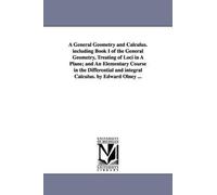 Edward Olney A General Geometry and Calculus. including Book I of th (Tascabile)