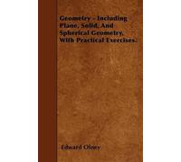 Edward Olney Geometry - Including Plane, Solid, And Spherical Geomet (Tascabile)