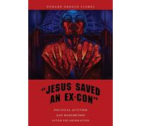Edward Orozco Flores "Jesus Saved an Ex-Con" (Copertina rigida)