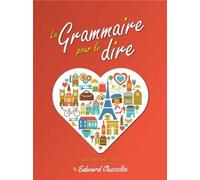Edward Ousselin Edward Ousselin (author) La Grammaire pour le dire (Tascabile)
