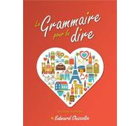 Edward Ousselin La Grammaire Pour Le Dire (Tascabile)